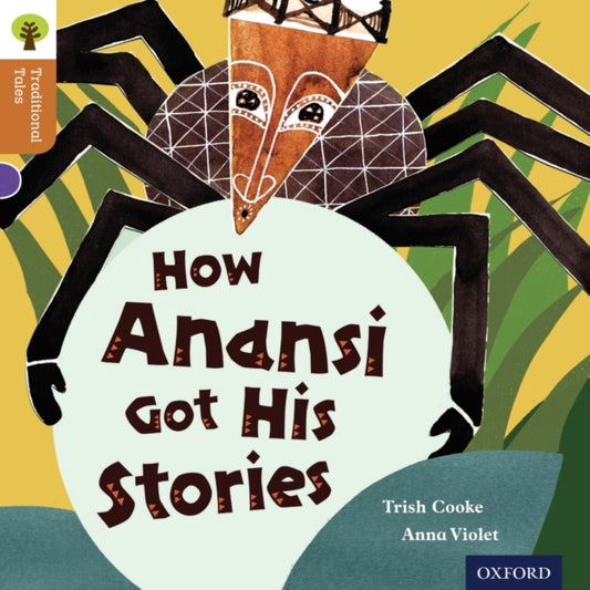 Book cover of: Oxford Reading Tree Traditional Tales: Level 8: How Anansi Got His Stories