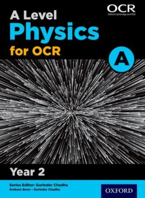 Book cover of: A Level Physics for OCR A: Year 2. By: Gurinder Chadha