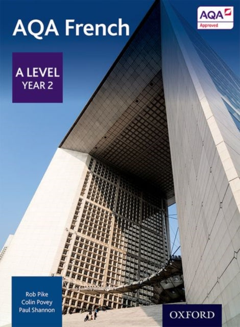 AQA French: A Level Year 2 Student Book 9780198366850 Robert Pike