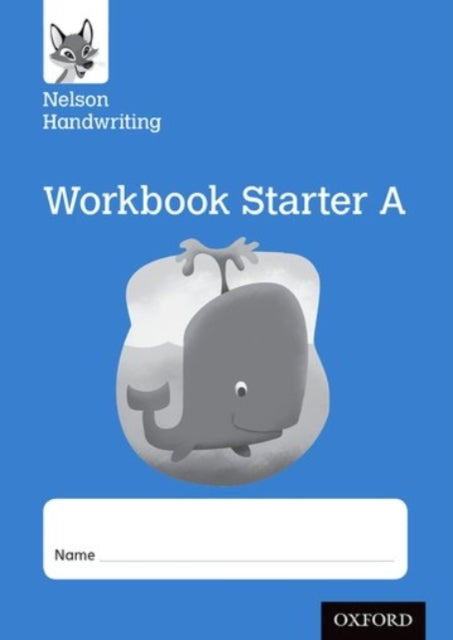 Nelson Handwriting: Reception/Primary 1: Starter A Workbook (pack of 10) 9780198368649 Anita Warwick