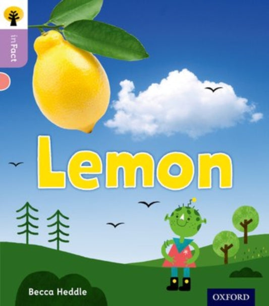 Book cover of: Oxford Reading Tree inFact: Oxford Level 1+: Lemon. By: Becca Heddle