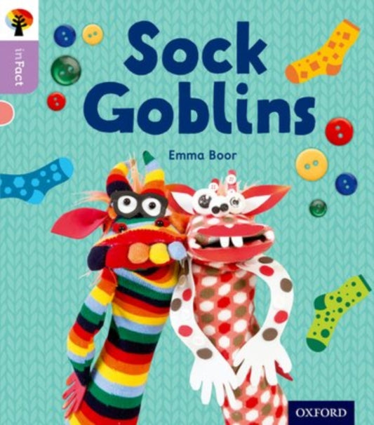 Book cover of: Oxford Reading Tree inFact: Oxford Level 1+: Sock Goblins. By: Emma Boor
