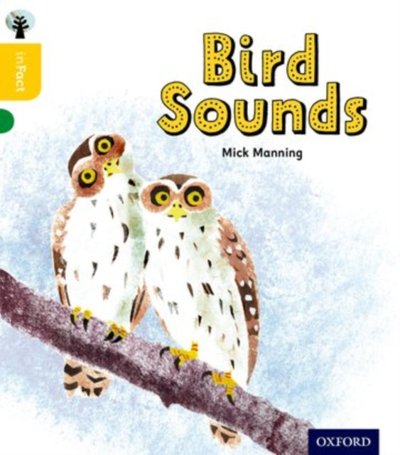 Book cover of: Oxford Reading Tree inFact: Oxford Level 5: Bird Sounds. By: Mick Manning