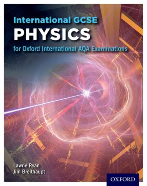 Book cover of: OxfordAQA International GCSE Physics (9203). By: Lawrie Ryan
