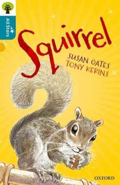 Oxford Reading Tree All Stars: Oxford Level 9 Squirrel, Level 9 9780198377030 Susan Gates