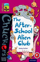 Book cover of: Oxford Reading Tree TreeTops Chucklers: Level 10: The After-School Alien Club