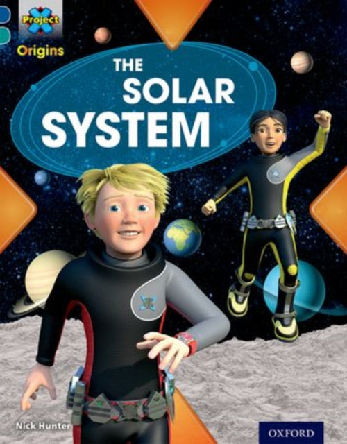 Book cover of: Project X Origins: Dark Blue Book Band, Oxford Level 16: Space: The Solar System. By: Nick Hunter