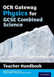 Book cover of: OCR Gateway GCSE Physics for Combined Science Teacher Handbook. By: Philippa Gardom Hulme