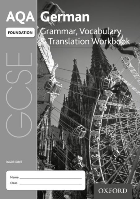 Book cover of: AQA GCSE German Foundation Grammar, Vocabulary & Translation Workbook for the 2016 specification (Pack of 8). By: David Riddell