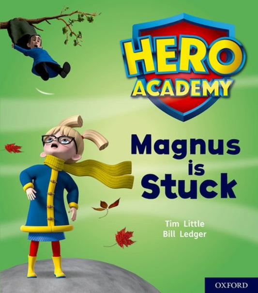 Book cover of: Hero Academy: Oxford Level 1+, Pink Book Band: Magnus is Stuck. By: Tim Little