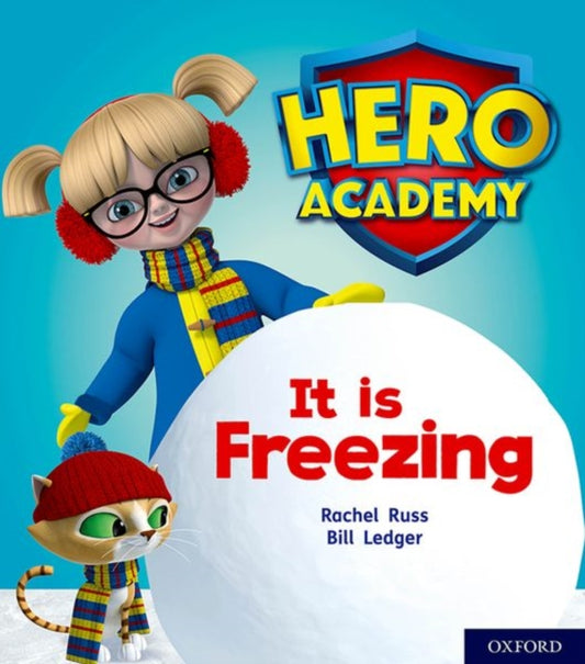 Book cover of: Hero Academy: Oxford Level 3, Yellow Book Band: It is Freezing. By: Rachel Russ