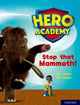 Book cover of: Hero Academy: Oxford Level 8, Purple Book Band: Stop that Mammoth!. By: Cas Lester