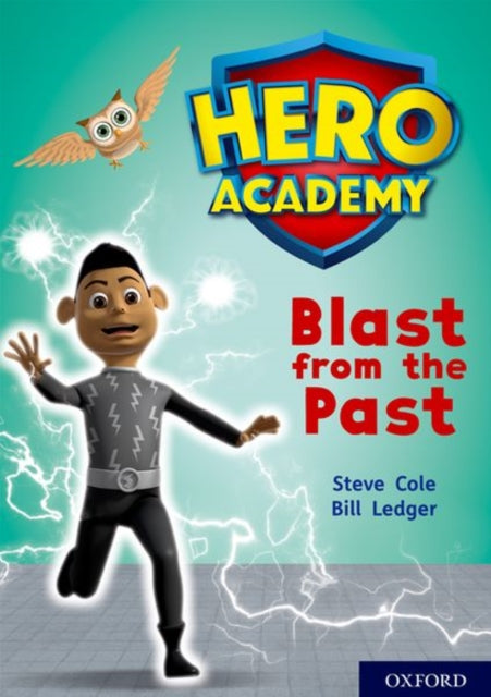 Book cover of: Hero Academy: Oxford Level 10, White Book Band: Blast from the Past. By: Steve Cole