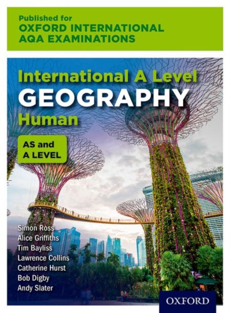 Book cover of: OxfordAQA International A-level Human Geography (9635). By: Simon Ross