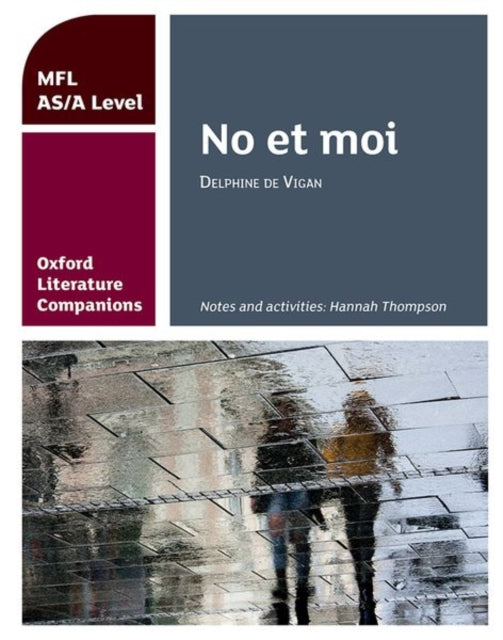 Oxford Literature Companions: No et moi: AS/A-taseme prantsuse keele õppematerjal
