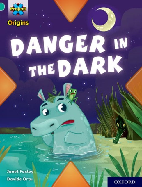 Book cover of: Project X Origins: Turquoise Book Band, Oxford Level 7: Danger in the Dark. By: Janet Foxley