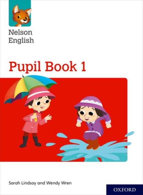 Book cover of: Nelson English: Year 1/Primary 2: Pupil Book 1. By: Sarah Lindsay