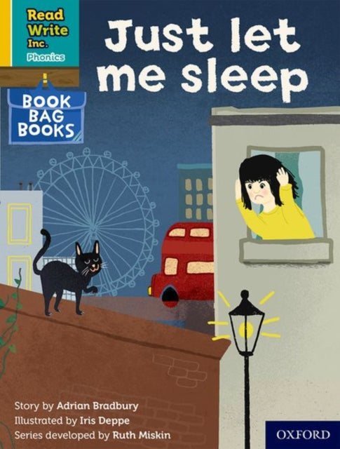Book cover of: Read Write Inc. Phonics: Just let me sleep (Yellow Set 5 Book Bag Book 8). By: Ruth Miskin