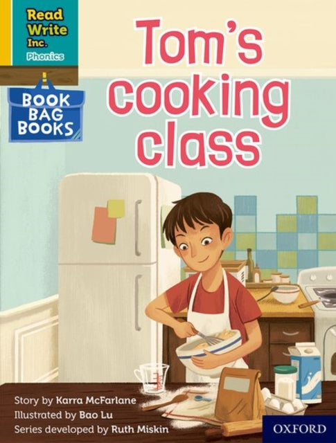 Book cover of: Read Write Inc. Phonics: Tom's cooking class (Yellow Set 5 Book Bag Book 10). By: Ruth Miskin
