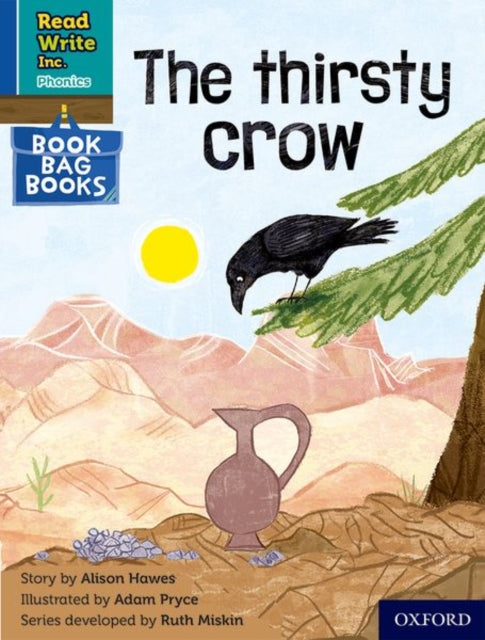 Book cover of: Read Write Inc. Phonics: The thirsty crow (Blue Set 6 Book Bag Book 4). By: Ruth Miskin