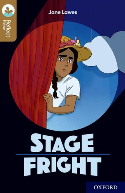 Book cover of: Oxford Reading Tree TreeTops Reflect: Oxford Level 18: Stage Fright. By: Jane Lawes