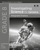 Book cover of: Investigating Science for Jamaica: Integrated Science Workbook: Grade 8. By: June Mitchelmore