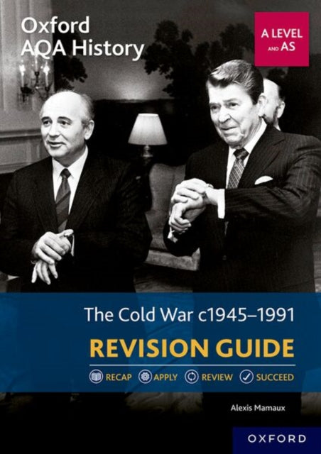 Oxford AQA History for A Level: The Cold War 1945-1991 Revision Guide 9780198432531 Alexis Mamaux