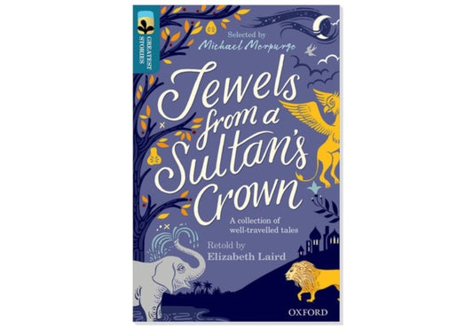Book cover of: Oxford Reading Tree TreeTops Greatest Stories: Oxford Level 19: Jewels from a Sultan's Crown Pack 6. By: Elizabeth Laird