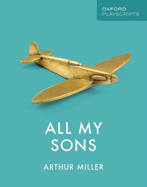 Book cover of: Oxford Playscripts: All My Sons. By: Arthur Miller