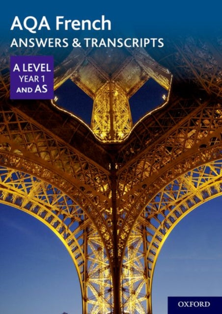 Book cover of: AQA French A Level Year 1 and AS Answers & Transcripts. By: Oxford University Staff
