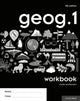 Book cover of: geog.1 Workbook (Pack of 10). By: Justin Woolliscroft