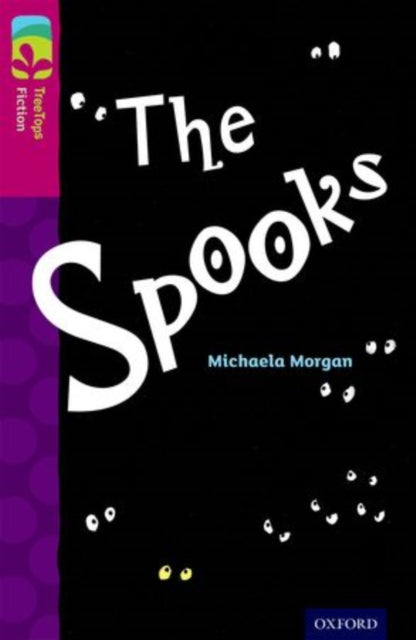 Book cover of: Oxford Reading Tree TreeTops Fiction: Level 10: The Spooks. By: Michaela Morgan