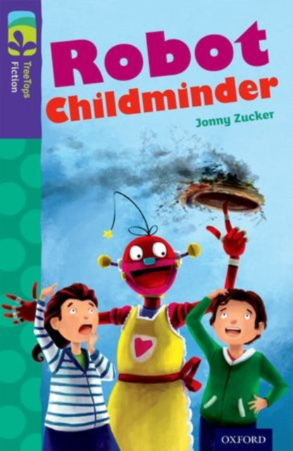 Book cover of: Oxford Reading Tree TreeTops Fiction: Level 11 More Pack B: Robot Childminder