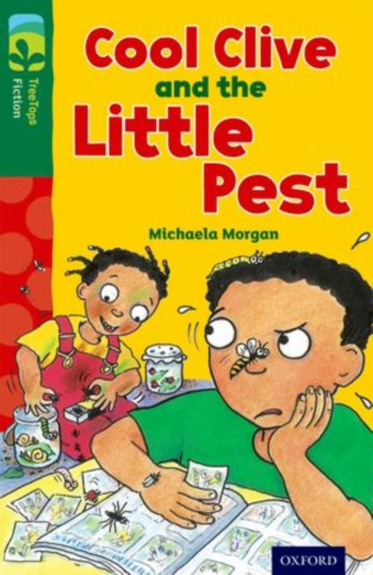 Book cover of: Oxford Reading Tree TreeTops Fiction: Level 12 More Pack A: Cool Clive and the Little Pest. By: Michaela Morgan