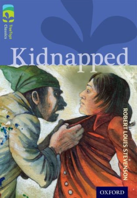 Book cover of: Oxford Reading Tree TreeTops Classics: Level 17 More Pack A: Kidnapped
