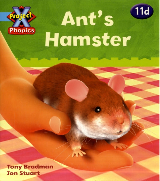 Book cover of: Project X Phonics Blue: 11d Ant's Hamster