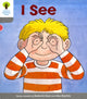 Book cover of: Oxford Reading Tree: Level 1: More First Words: I See. By: Roderick Hunt