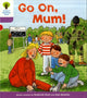 Book cover of: Oxford Reading Tree: Level 1+: More First Sentences A: Go On Mum