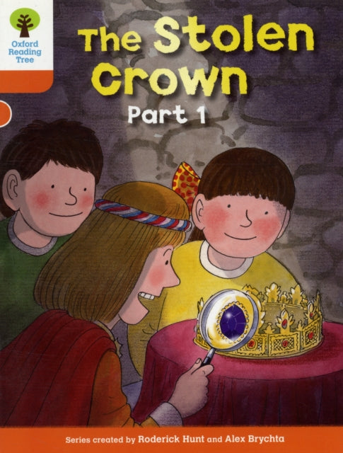 Book cover of: Oxford Reading Tree: Level 6: More Stories B: The Stolen Crown Part 1. By: Roderick Hunt