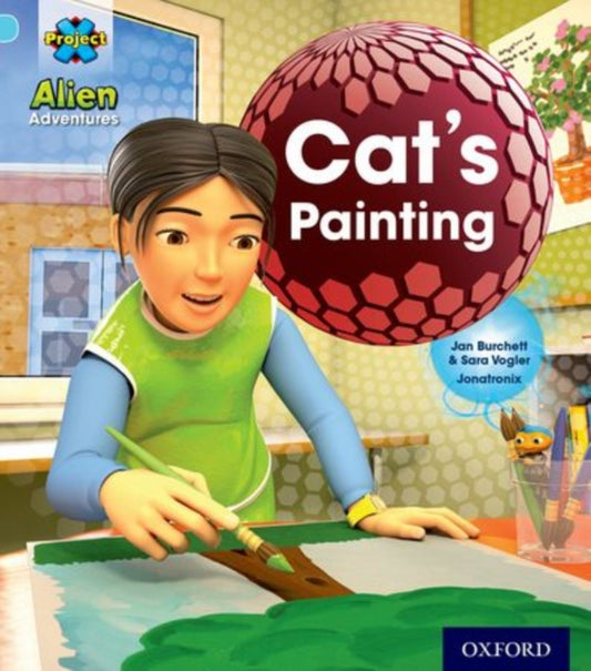 Book cover of: Project X: Alien Adventures: Blue: Cat's Painting. By: Jan Burchett