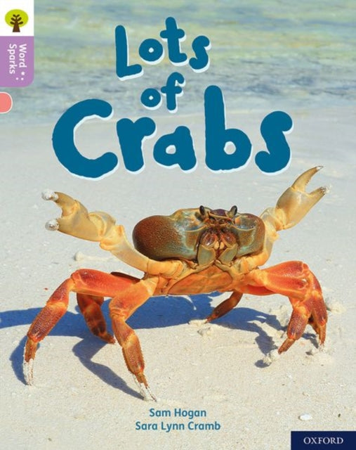 Book cover of: Oxford Reading Tree Word Sparks: Level 1+: Lots of Crabs. By: Sara Lynn Cramb