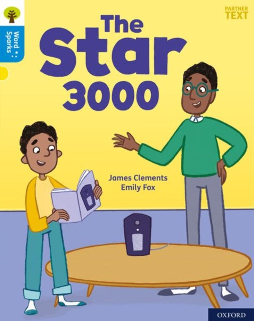Book cover of: Oxford Reading Tree Word Sparks: Level 3: The Star 3000. By: James Clements
