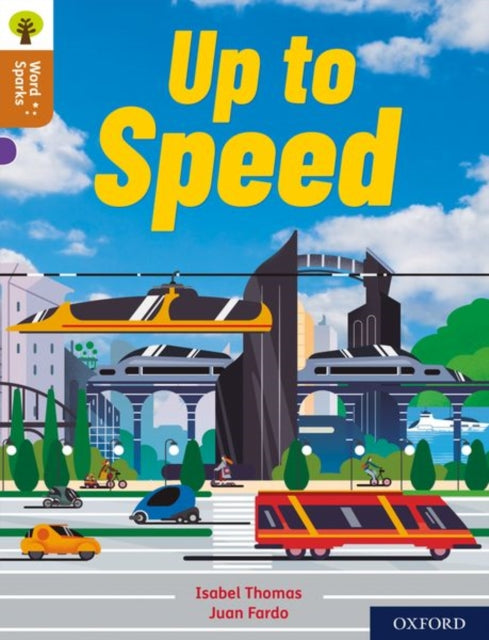 Book cover of: Oxford Reading Tree Word Sparks: Level 8: Up To Speed. By: Isabel Thomas