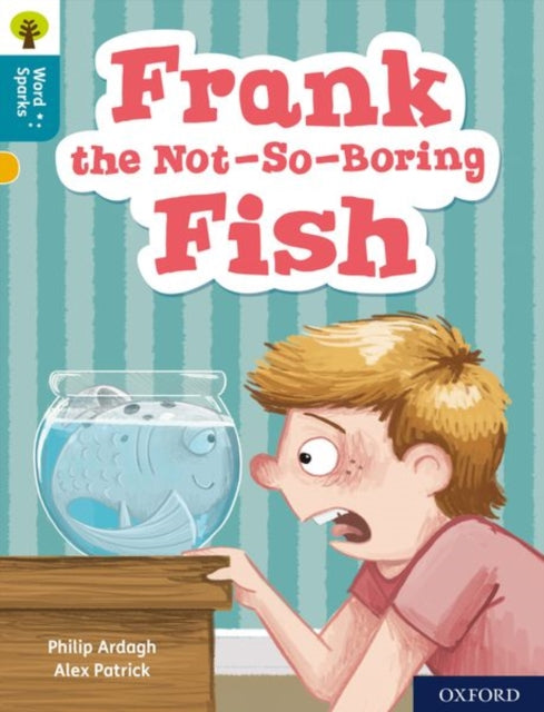 Book cover of: Oxford Reading Tree Word Sparks: Level 9: Frank the Not-So-Boring Fish. By: Philip Ardagh