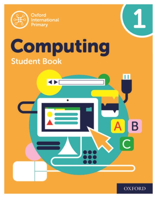 Book cover of: Oxford International Computing: Student Book 1. By: Alison Page