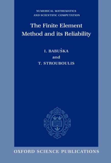 Book cover of: Finite Element Method and its Reliability. By: Ivo Babuska