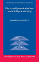 Book cover of: Electron Dynamics by Inelastic X-Ray Scattering. By: Winfried Schülke, Winfried Schuelke