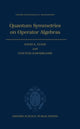 Book cover of: Quantum Symmetries on Operator Algebras