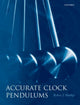 Book cover of: Accurate Clock Pendulums. By: Robert James Matthys