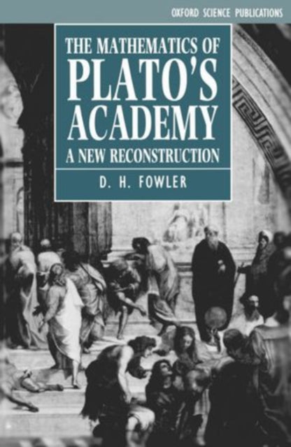 Book cover of: Mathematics of Plato's Academy. By: D. H. Fowler